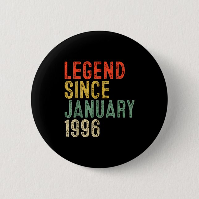 Legend Since January 1996 30th Birthday 30 Year Ol 6 Cm Round Badge (Front)