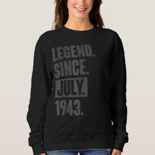 Legend Since July 1943  79 Year Old 79th Birthday Sweatshirt