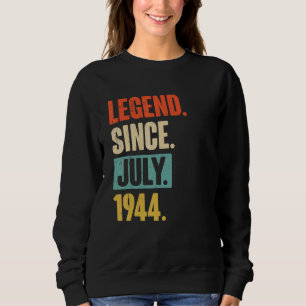 Legend Since July 1944 78 Year Old 78th Birthday Sweatshirt