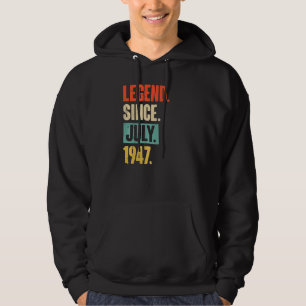 Legend Since July 1947 75 Year Old 75th Birthday Hoodie