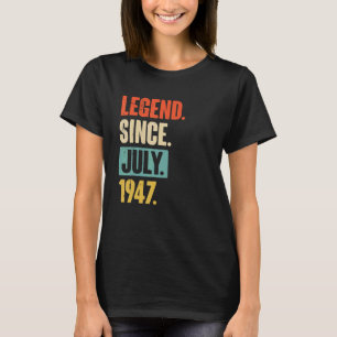 Legend Since July 1947  75 Year Old 75th Birthday  T-Shirt