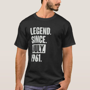 Legend Since July 1961 61 Year Old 61st Birthday T-Shirt