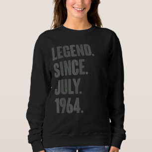 Legend Since July 1964 58 Year Old 58th Birthday Sweatshirt