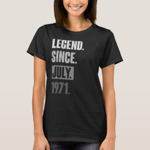 Legend Since July 1971 - Funny Birthday 52nd Decor T-Shirt