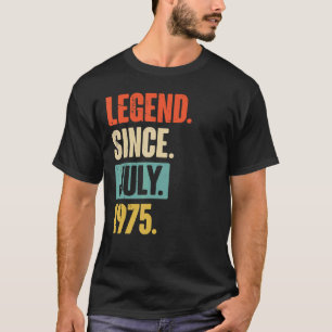 Legend Since July 1975 47 Year Old 47th Birthday T-Shirt