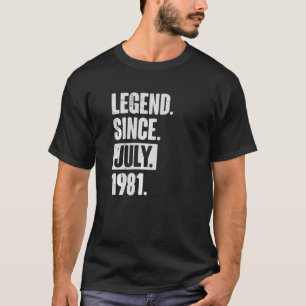 Legend Since July 1981 41 Year Old 41st Birthday T-Shirt