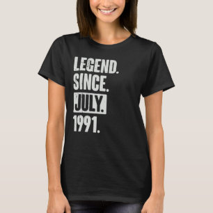 Legend Since July 1991  31 Year Old 31st Birthday  T-Shirt