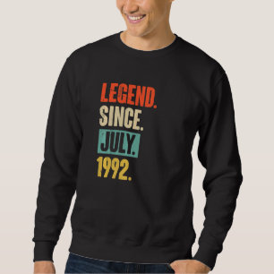 Legend Since July 1992  30 Year Old 30th Birthday  Sweatshirt