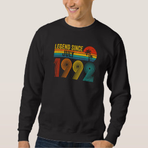 Legend Since July 1992 30th Birthday 30 Years Old Sweatshirt