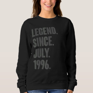 Legend Since July 1996  26 Year Old  26th Birthday Sweatshirt
