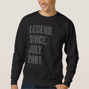 Legend Since July 2001 21 Year Old 21st Birthday Sweatshirt