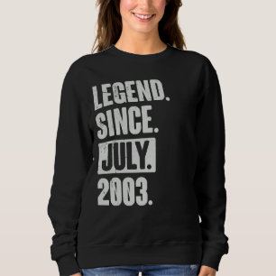 Legend Since July 2003 19 Year Old 19th Birthday Sweatshirt