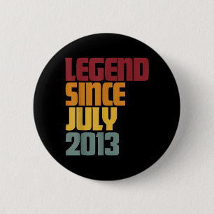 Legend Since July 2013 13th Birthday - Vintage 6 Cm Round Badge