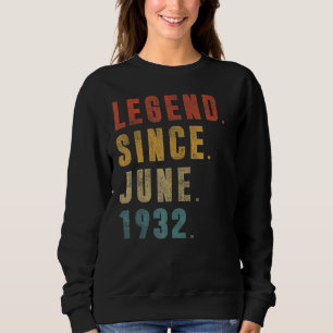 Legend Since June 1932 90th Birthday 90 Years Old Sweatshirt