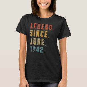 Legend Since June 1942 80th Birthday  80 Years Old T-Shirt