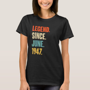 Legend Since June 1947  75 Year Old  75th Birthday T-Shirt