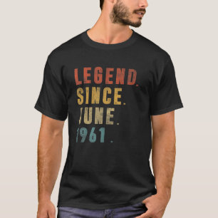 Legend Since June 1961 60Th Birthday For 60 Years T-Shirt