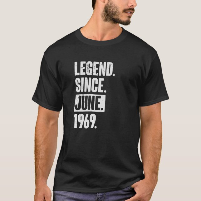Legend Since June 1969  53 Year Old 53rd Birthday T-Shirt (Front)