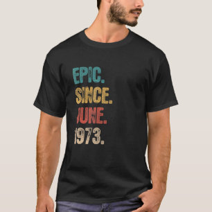 Legend Since June 1973  49 Year Old  49th Birthday T-Shirt