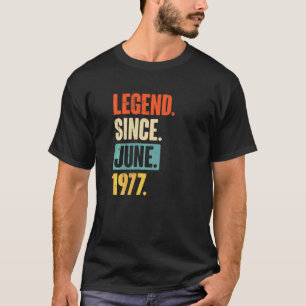 Legend Since June 1977  45 Year Old 45th Birthday  T-Shirt