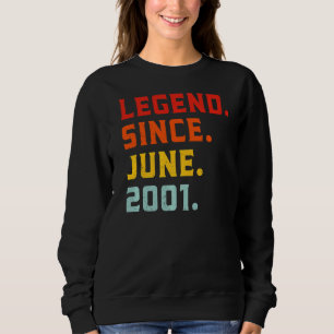 Legend Since June 2001 21st Birthday Vintage 21 Ye Sweatshirt