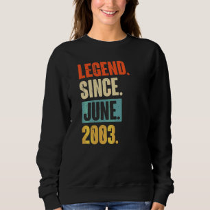 Legend Since June 2003 19 Year Old 19th Birthday Sweatshirt