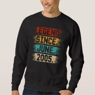 Legend Since June 2005 17th Birthday 17 Years Old Sweatshirt