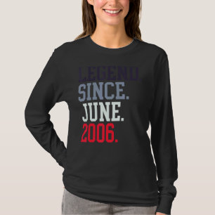 Legend Since June 2006 For Men Women June 2006 T-Shirt