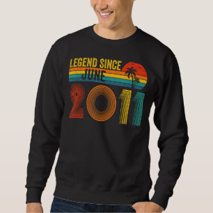 Legend Since June 2011 11th Birthday 11 Years Old Sweatshirt