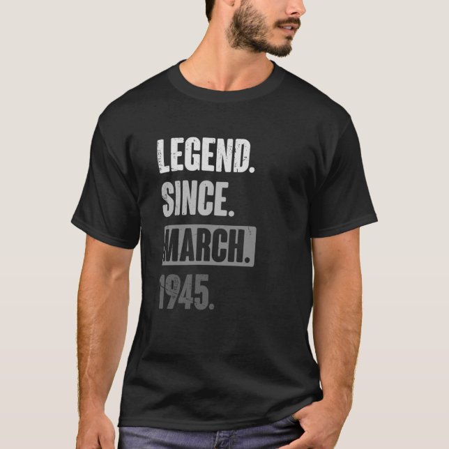 Legend Since March 1945   Birthday 78th Decoration T-Shirt (Front)