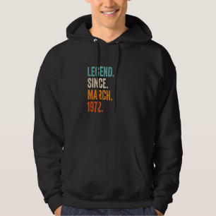 Legend Since March 1972 51st Birthday Hoodie