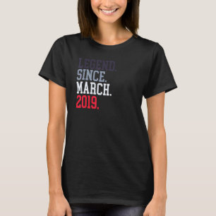 Legend Since March 2019 For Men Women March 2019 T-Shirt