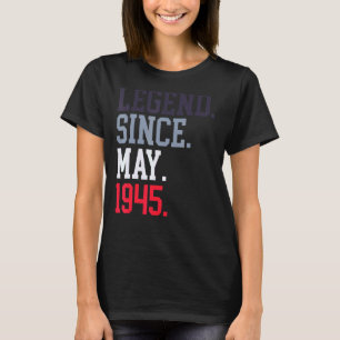 Legend Since May 1945 For Men May 1945 40 Years T-Shirt