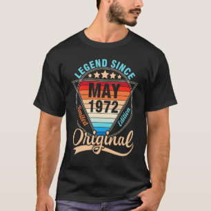 Legend Since May 1972 Original 50 Years Old T-Shirt