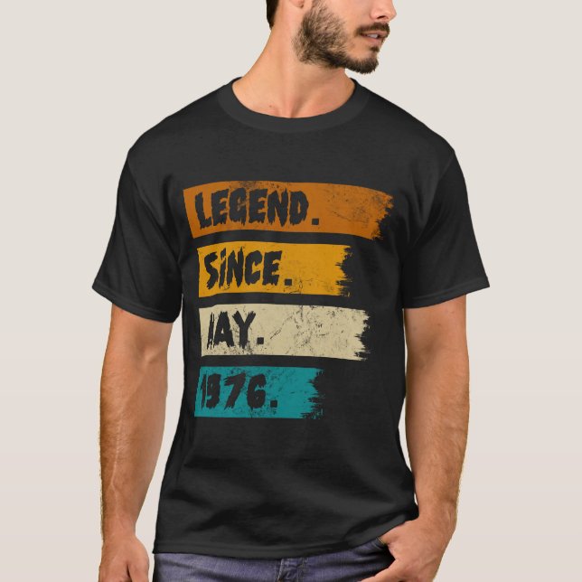 Legend Since may 1976 T-Shirt (Front)