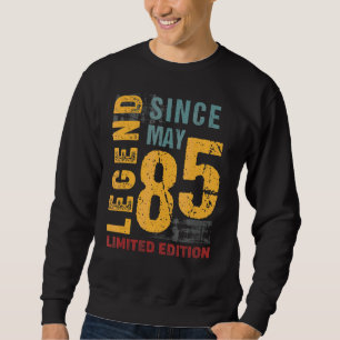 Legend Since May 1985  For 37 Years Old 37th Birth Sweatshirt