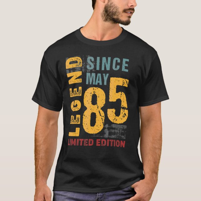 Legend Since May 1985  For 37 Years Old 37th Birth T-Shirt (Front)