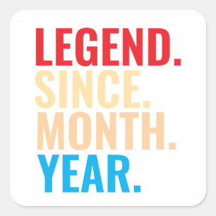 Legend since month year custom birthday square sticker