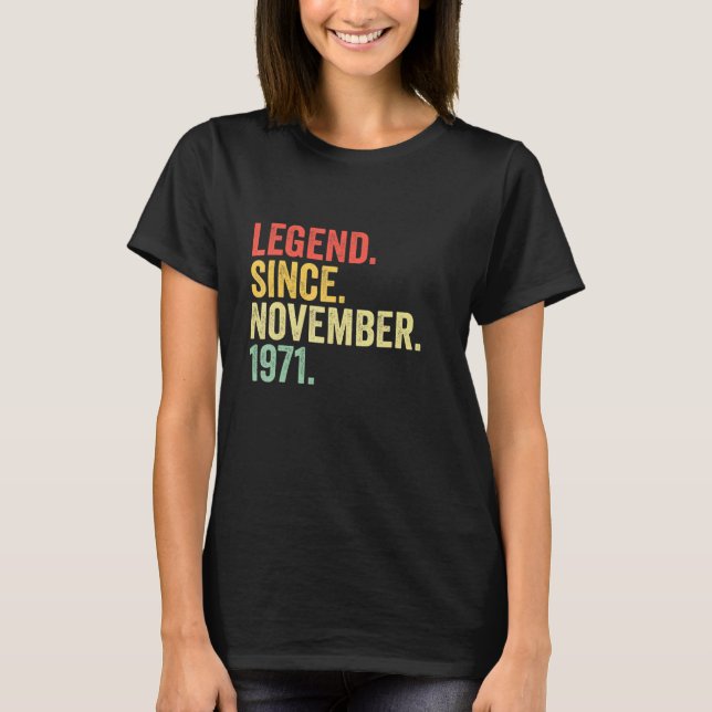 Legend Since November 1971 51 Years Old  51st Birt T-Shirt (Front)