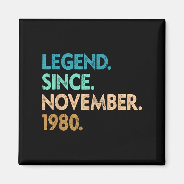 Legend Since November 1980 Apparel  Magnet (Front)