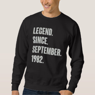 Legend Since September 1982  40 Year Old 40th Birt Sweatshirt