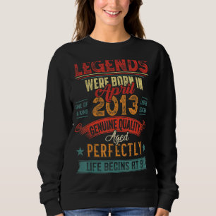 Legend Were Born In April 2013 9 Year Old 9 Birthd Sweatshirt
