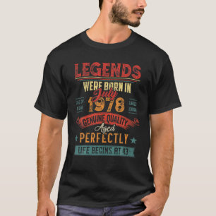 Legend Were Born In July 1978 43 Year Old 43 Birth T-Shirt