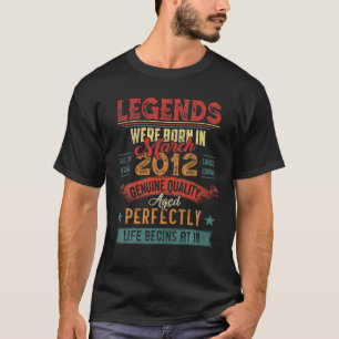 Legend Were Born In March 2012 10 Year Old 10 Birt T-Shirt