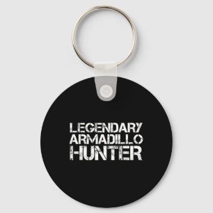 Legendary Armadillo Hunter Funny Hunting Wildlife  Key Ring