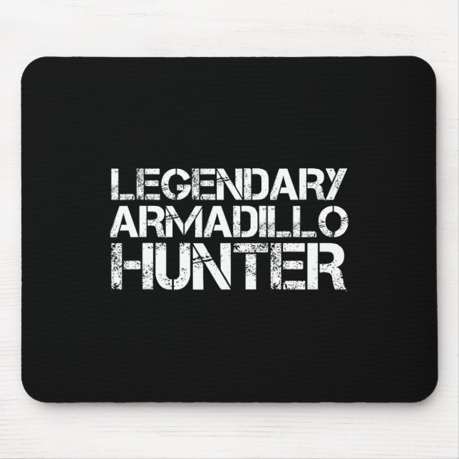 Legendary Armadillo Hunter Funny Hunting Wildlife  Mouse Mat (Front)