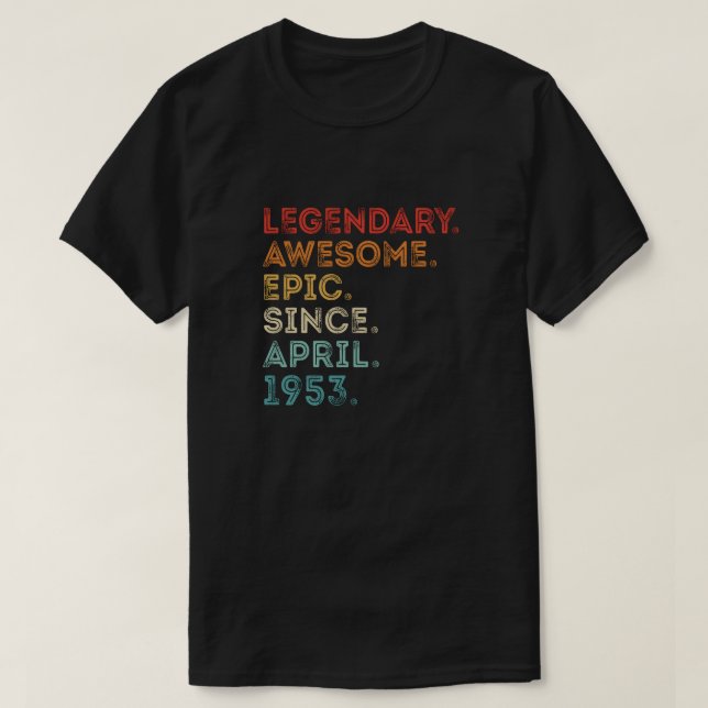 Legendary Awesome Epic Since April 1953 T-Shirt (Design Front)