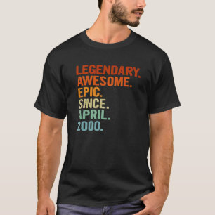 Legendary Awesome Epic Since April 2000 Funny 21Th T-Shirt