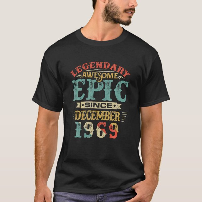 Legendary Awesome Epic Since DECEMBER 1969 Birthda T-Shirt (Front)