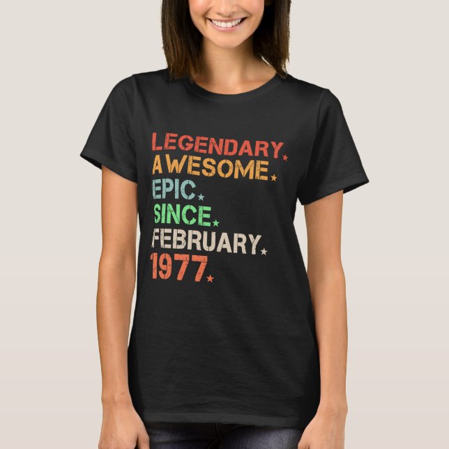 Legendary Awesome Epic Since February 1977 Retro B T-Shirt (Front)